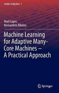 Machine Learning for Adaptive Many Core Machines A Practical Approach