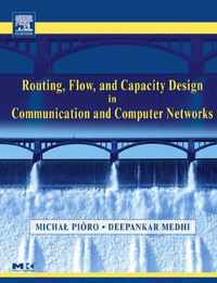 Routing, Flow, and Capacity Design in Communication and Computer Networks