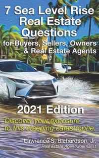 7 Sea Level Rise Real Estate Questions for Buyers, Sellers, Owners & Real Estate Agents 2021 Edition