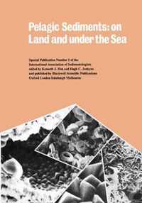 Pelagic Sediments - on Land and Under the Sea (Special Publication 1 of the IAS)