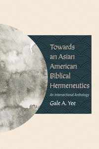 Towards an Asian American Biblical Hermeneutics