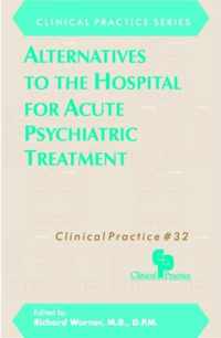 Alternatives to the Hospital for Acute Psychiatric Treatment