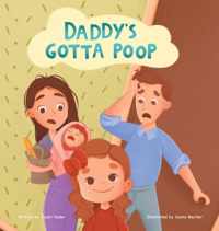 Daddy&apos;s Gotta Poop