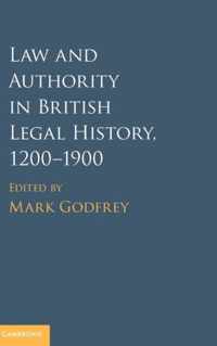 Law and Authority in British Legal History, 12001900