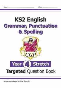 KS2 English Targeted Question Book: Challenging Grammar, Punctuation & Spelling - Year 4 Stretch