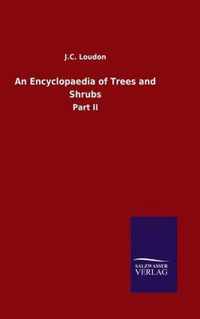 An Encyclopaedia of Trees and Shrubs