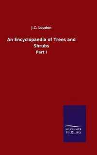 An Encyclopaedia of Trees and Shrubs