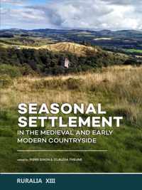 Seasonal Settlement in the Medieval and Early Modern Countryside