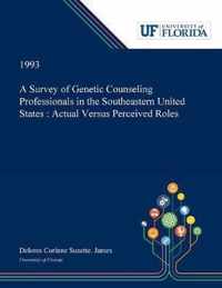 A Survey of Genetic Counseling Professionals in the Southeastern United States