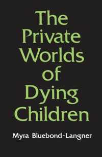 The Private Worlds of Dying Children