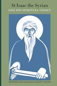 Saint Isaac the Syrian and His Spiritual Legacy