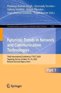 Futuristic Trends in Network and Communication Technologies