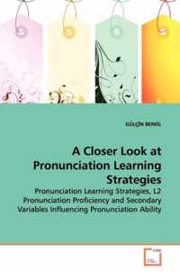 A Closer Look at Pronunciation Learning Strategies