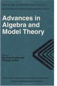 Advances in Algebra and Model Theory