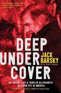 Deep Undercover: My Secret Life and Tangled Allegiances as a KGB Spy in America