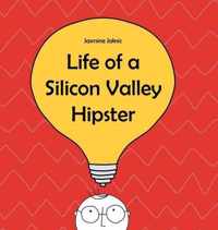 Life of a Silicon Valley Hipster