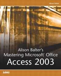 Alison Balter's Mastering Microsoft Office Access 2003