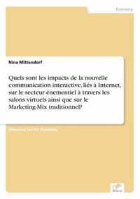 Quels sont les impacts de la nouvelle communication interactive, lies a Internet, sur le secteur enementiel a travers les salons virtuels ainsi que sur le Marketing-Mix traditionnel?