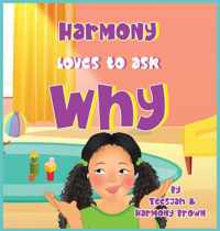 Harmony Loves to Ask Why
