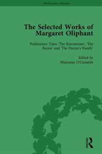 The Selected Works of Margaret Oliphant, Part IV Volume 15: Preliminary Tales: 'The Executioner', 'The Rector' and 'The Doctor's Family'
