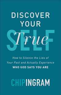 Discover Your True Self - How to Silence the Lies of Your Past and Actually Experience Who God Says You Are