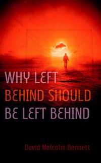 Why Left Behind Should Be Left Behind