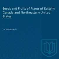 Seeds and Fruits of Plants of Eastern Canada and Northeastern United States