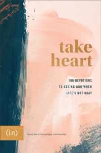 Take Heart - 100 Devotions to Seeing God When Life`s Not Okay