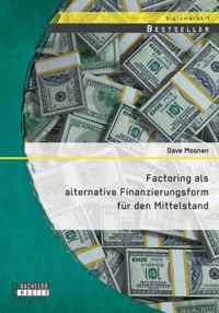 Factoring als alternative Finanzierungsform fur den Mittelstand