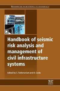 Handbook of Seismic Risk Analysis and Management of Civil Infrastructure Systems