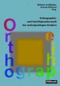 Orthographie- und Schriftspracherwerb bei mehrsprachigen Kindern<br />
