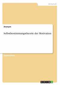 Selbstbestimmungstheorie der Motivation