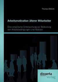 Arbeitsmotivation alterer Mitarbeiter