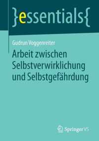 Arbeit zwischen Selbstverwirklichung und Selbstgefaehrdung