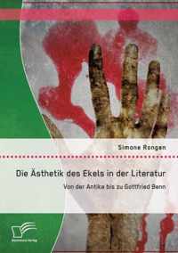 Die AEsthetik des Ekels in der Literatur