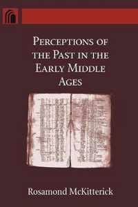 Perceptions of the Past in the Early Middle Ages