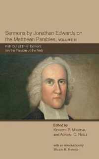 Sermons by Jonathan Edwards on the Matthean Parables, Volume III