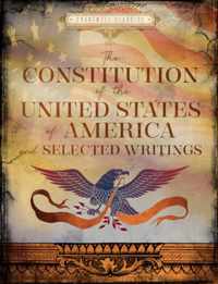 The Constitution of the United States of America and Selected Writings