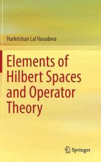 Elements of Hilbert Spaces and Operator Theory