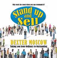 Stand Up and Sell: Why work the room when you can command it?