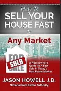 How to Sell Your House Fast In Any Market