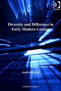 Diversity and Difference in Early Modern London