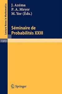 Seminaire de Probabilites XXIII