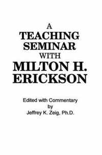 Teaching Seminar With Milton H. Erickson