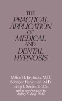 The Practical Application Of Medical And Dental Hypnosis