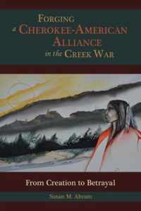 Forging a Cherokee-American Alliance in the Creek War