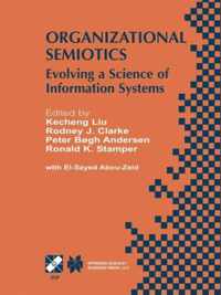 Organizational Semiotics: Evolving a Science of Information Systems IFIP TC8 / WG8.1 Working Conference on Organizational Semiotics