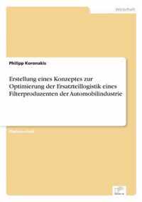 Erstellung eines Konzeptes zur Optimierung der Ersatzteillogistik eines Filterproduzenten der Automobilindustrie