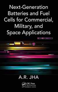 Next-Generation Batteries and Fuel Cells for Commercial, Military, and Space Applications