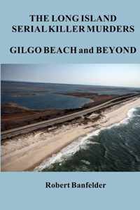 The Long Island Serial Killer Murders Gilgo Beach and Beyond